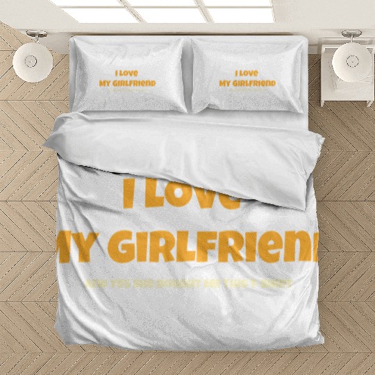 I Love My Girlfriend Bedding Sets