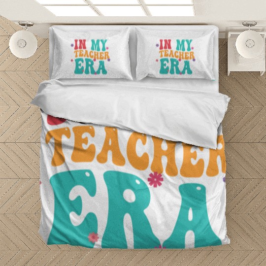 In My Teacher Era Bedding Sets