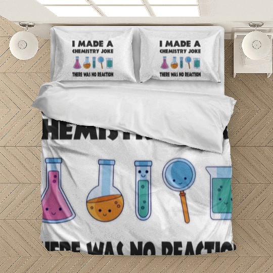 Chemistry Joke There Was No Reaction Bedding Sets