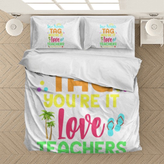 Dear Parents Tag You re It Love Teachers Funny Bedding Sets