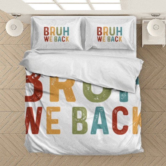 Bruh We Back Teachers Start Back To School Bedding Sets