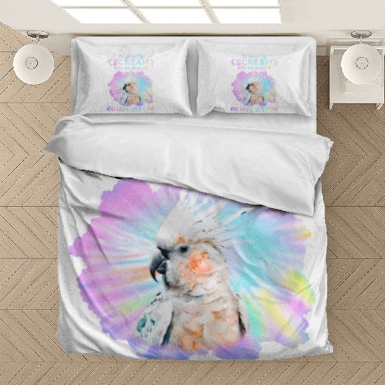 Cockatoos I don't Scream for no Reason Parrot love Bedding Sets
