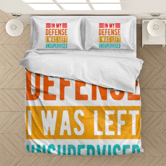 Funny In My Defense I Was Left Unsupervised Bedding Sets