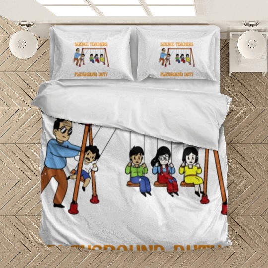 Teachers Should Not Be Given Playground Duty 16 Bedding Sets