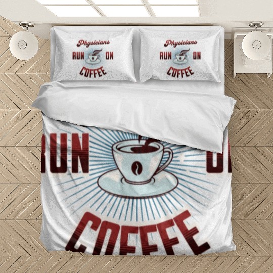 Physicians Run On Coffee Bedding Sets