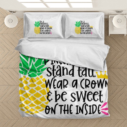 Be A Pineapple Stand All Wear A Crown Be Sweet On Bedding Sets