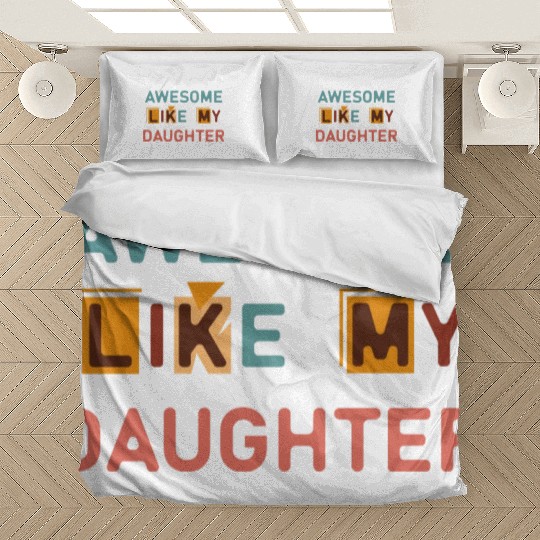 Awesome like my daughter Bedding Sets