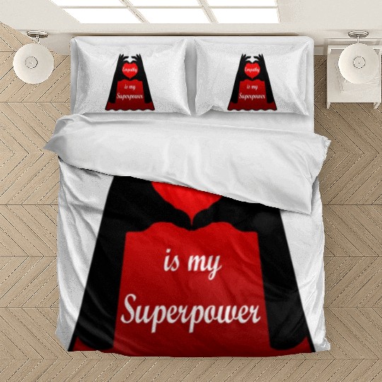 Empathy is my Superpower Cape Bedding Sets