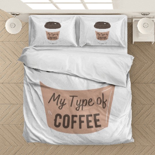 my type of coffee Bedding Sets