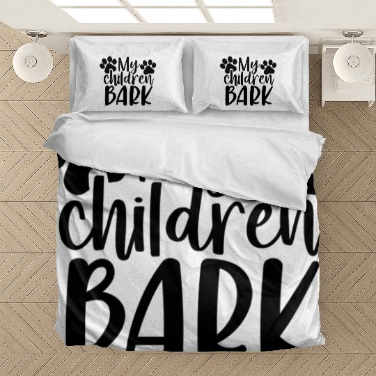 My Children Bark 01 Bedding Sets