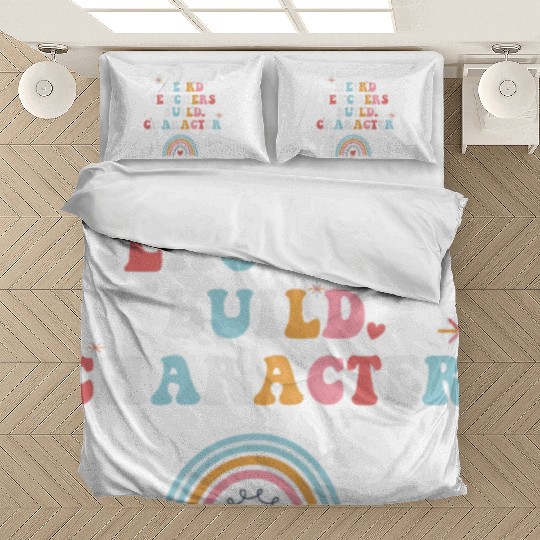 Weird Teachers Build Character Bedding Sets