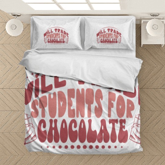 Will Trade Students For Chocolate Teacher Bedding Sets
