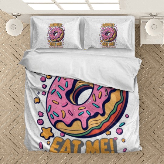 Donut Eat Me I m Too Sweet To Resist Bedding Sets