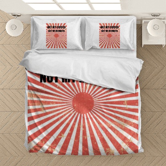 Not My Circus Not My Monkeys - Circus Carnival Bedding Sets