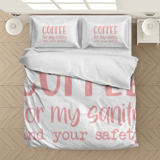 Coffee For My Sanity Coffee Lover Bedding Sets