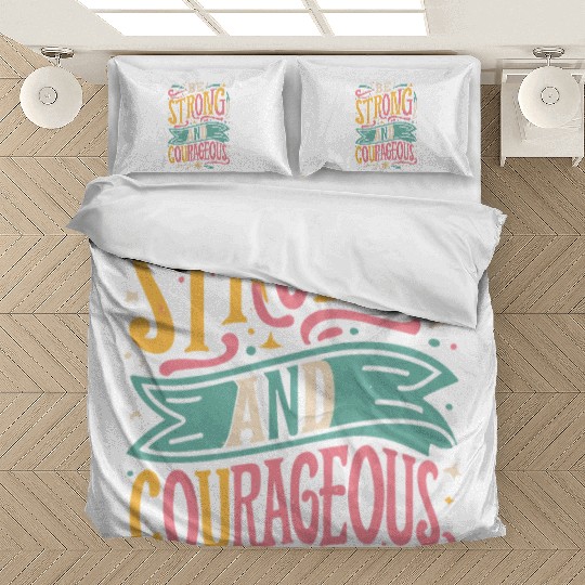 Be Strong And Courageous Bedding Sets