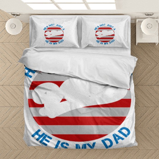 He´s Not Just A Veteran He Is My Dad Bedding Sets