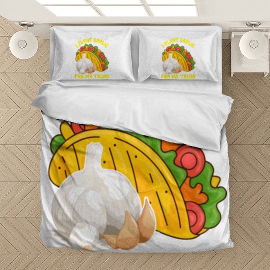 I Plant Garlic for My Tacos Plants Gardening Bedding Sets