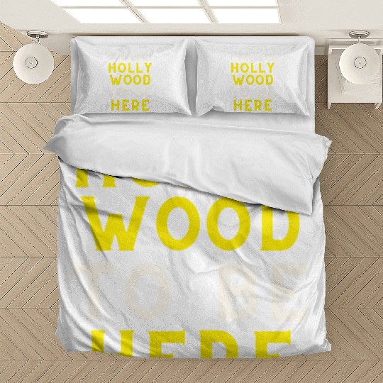 I have left Hollywood to be here Bedding Sets