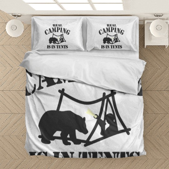 Real Camping Is In Tents Bedding Sets