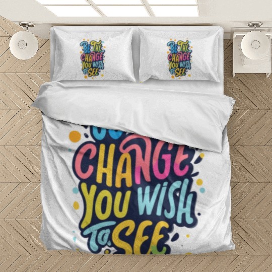 Be the Change You Wish to See Bedding Sets