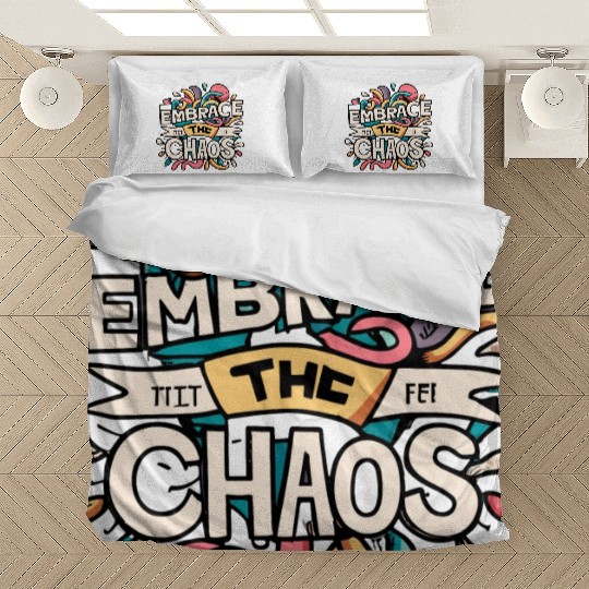 Embrace the chaos Bedding Sets