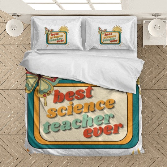 Teacher Appreciation, best science teacher ever Bedding Sets