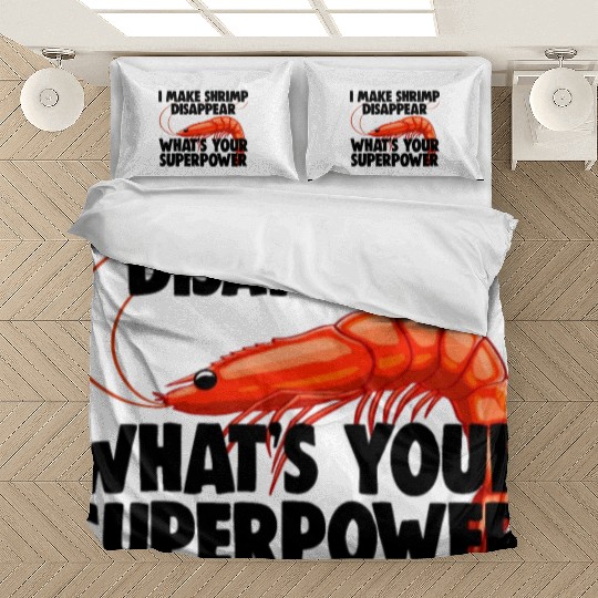 I Make Shrimp Disappear What's Your Superpower Bedding Sets