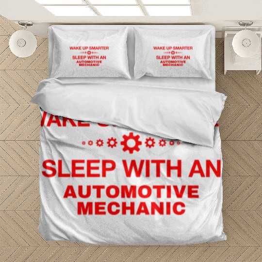 WAKE UP SMARTER SLEEP WITH AN AUTOMOTIVE MECHANIC Bedding Sets