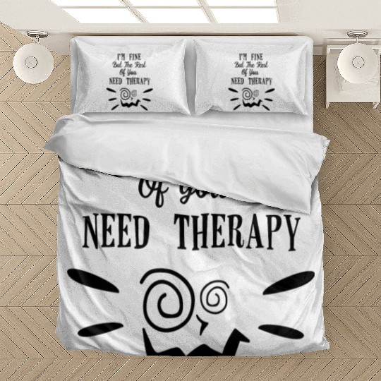 Im Fine But The Rest Bedding Sets