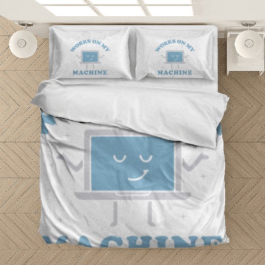 Works On My Machine Funny Programmer Software Bedding Sets