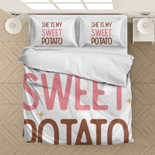 She Is My Sweet Potato Bedding Sets