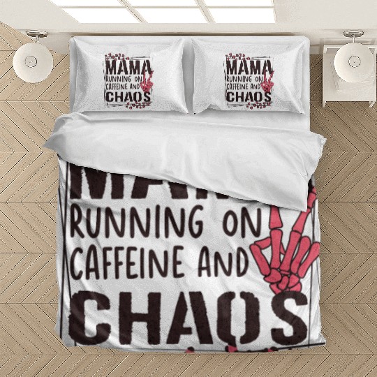 mama running on caffeine and chaos Bedding Sets