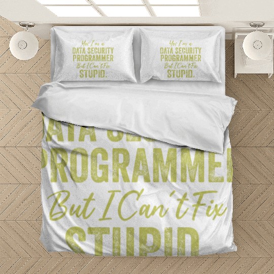 Yes I'm A Data Security Programmer But I Can't Fix Bedding Sets
