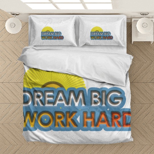 dream big work hard Bedding Sets