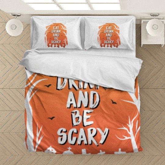 Eat drink and be scary Bedding Sets