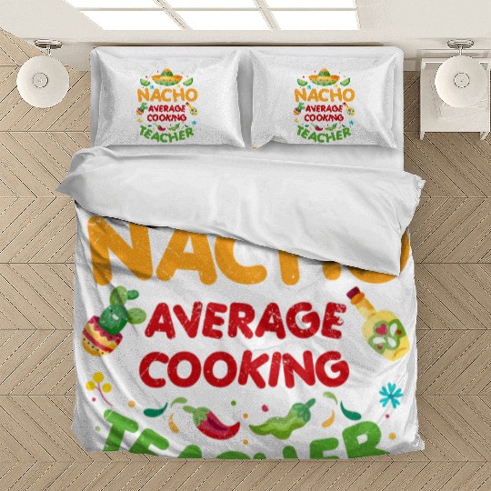 Nacho Average Cooking Teacher Cinco De Mayo Bedding Sets