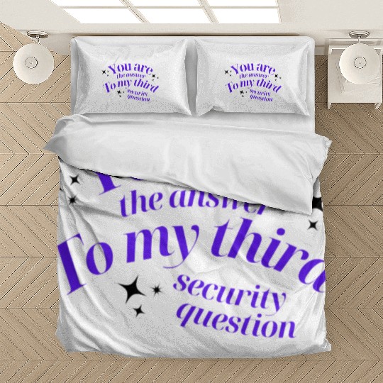 You Are The Answer To My Third Security Question Bedding Sets