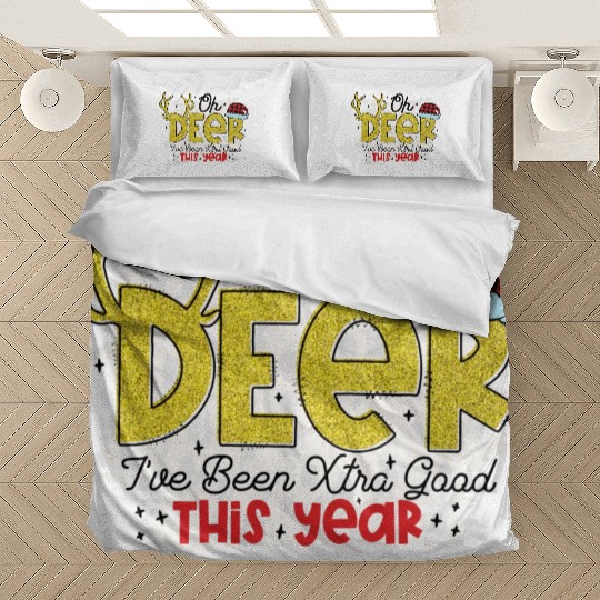 Oh Deer I ve Been Extra Good This Year Bedding Sets