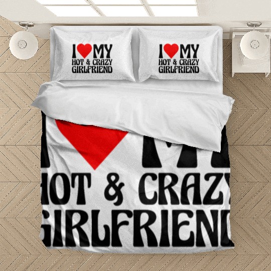 I Love My Hot & Crazy Boyfriend Bedding Sets