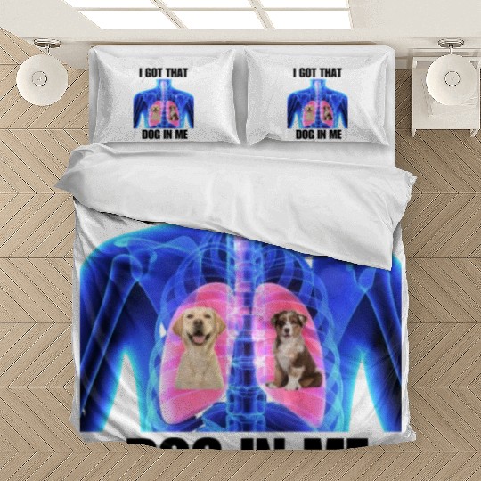 I Got That Dog In Me Bedding Sets