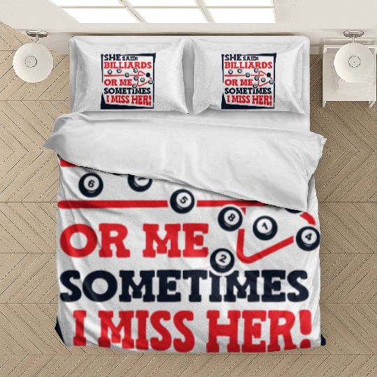 She Said Billiards Or Me Sometimes I Miss Her Bedding Sets