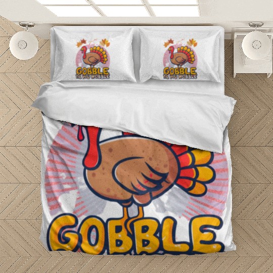 Gobble Til You Wobble Bedding Sets