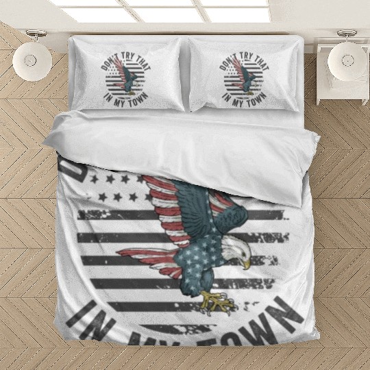 Try That In A Small Town American Flag Eagle Bedding Sets