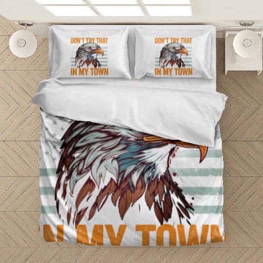 Try That In A Small Town American Flag Eagle Bedding Sets