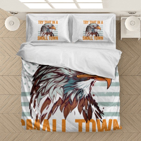 Try That In A Small Town American Flag Eagle Bedding Sets