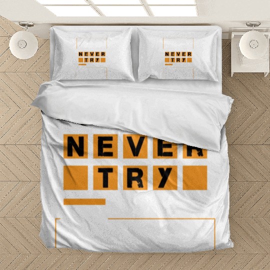If you never try you never know Bedding Sets