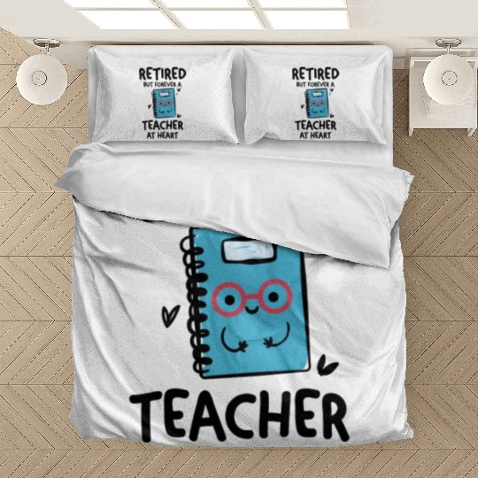 Retired Teacher Quotes Bedding Sets