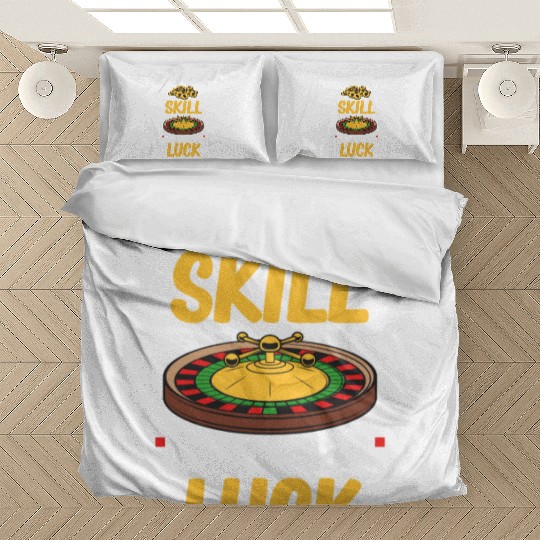 If I Win It's A Skill If You Win It's Luck Poker Bedding Sets