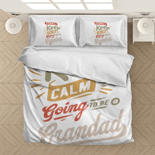 I Can't Keep Calm Going To Be a Grandad Funny Bedding Sets